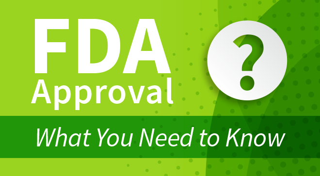 "FDA Approval: What You Need to Know" on green background