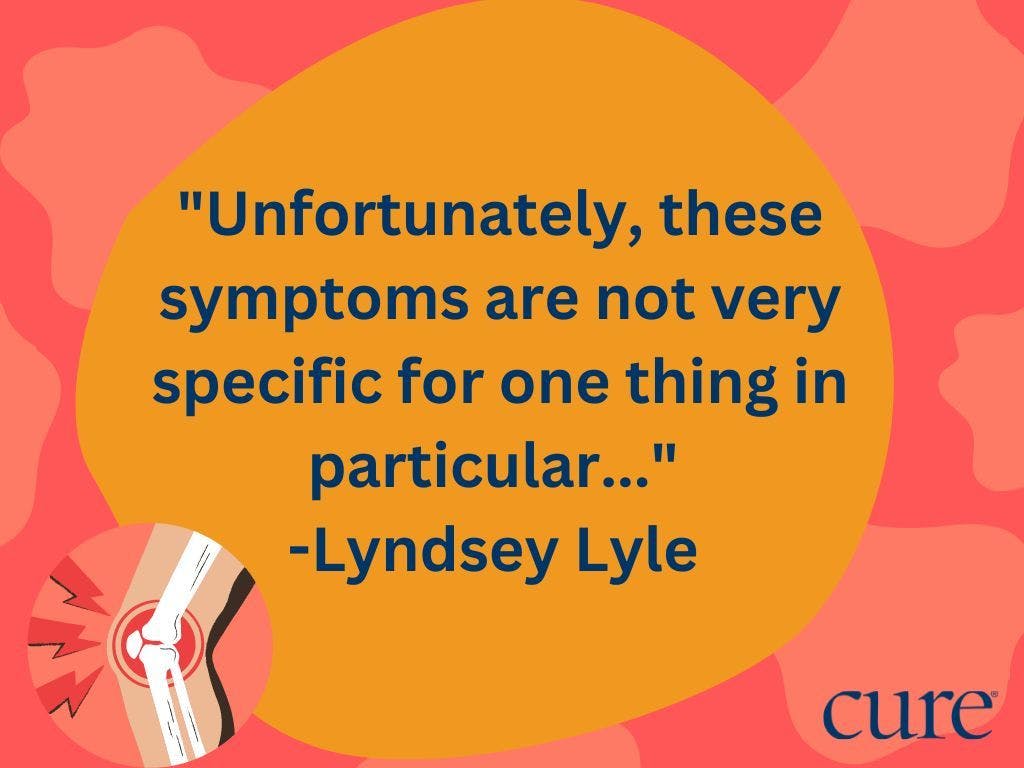 Pull quote saying: "Unfortunately, these symptoms are not very specific for one thing in particular..."  -Lyndsey Lyle  in an orange circle 