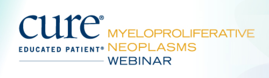 EDUCATED PATIENT® Myeloproliferative Neoplasms (MPNs) Webinar