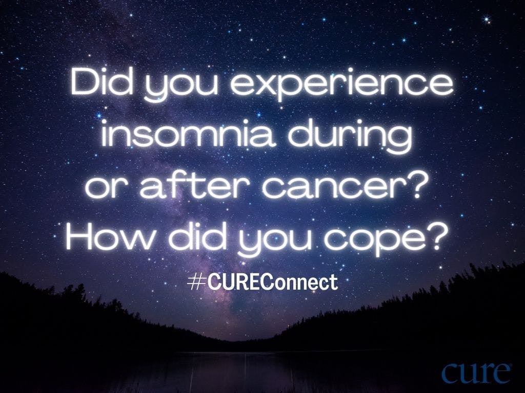night background with the following words over top: “Did you experience insomnia during or after cancer? How did you cope?” 