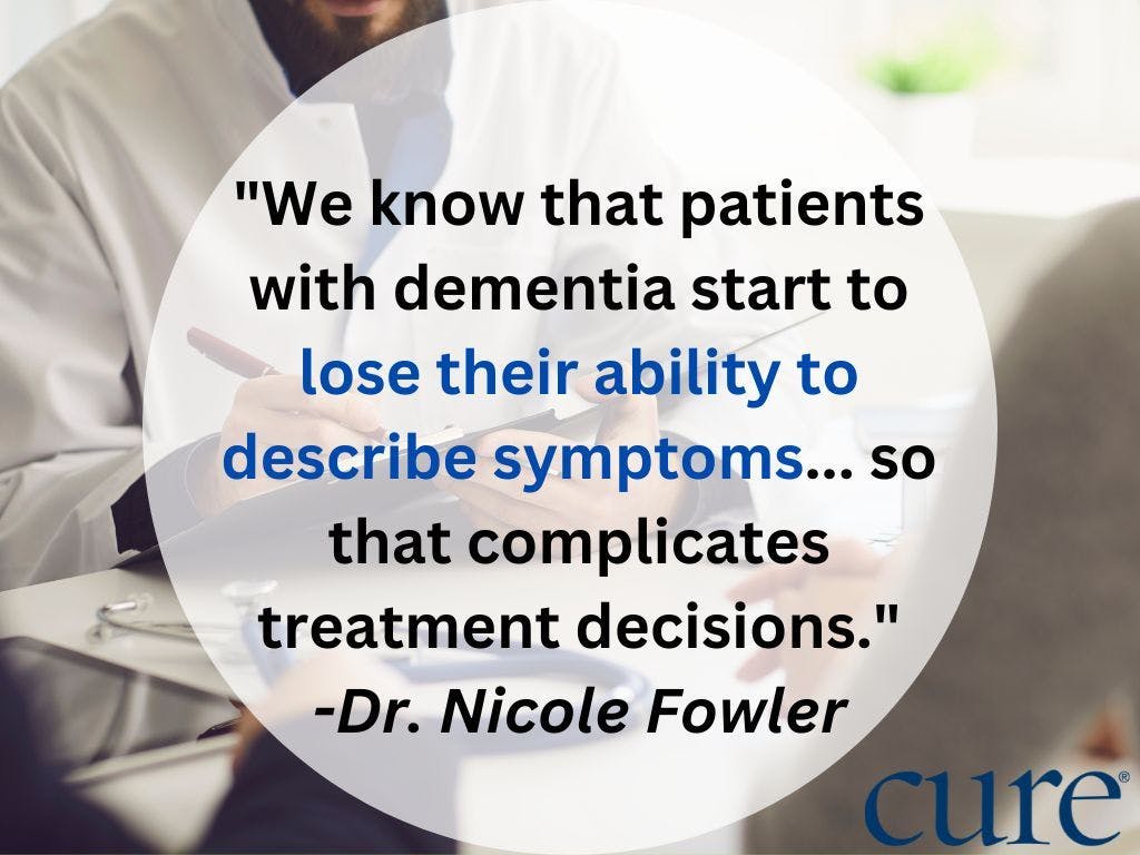 Quote: "We know that patients with dementia start to lose their ability to describe symptoms... so that complicates treatment decisions." -Dr. Nicole Fowler on a background of a doctor talking to a patient