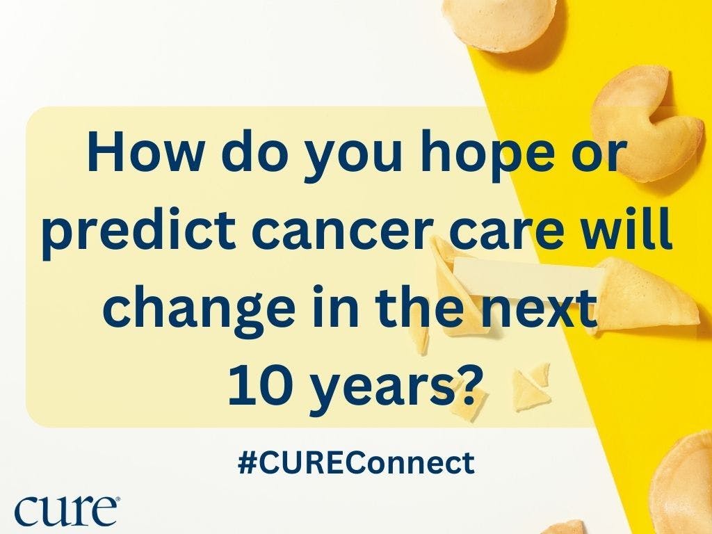 Fortune cookie background with the words: How do you hope or predict cancer care will change in the next 10 years?