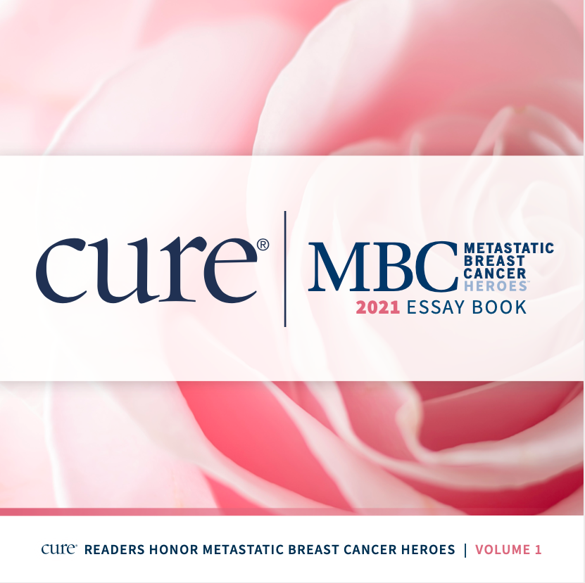 CURE® Metastatic Breast Cancer Heroes™ 2021 Essay Book