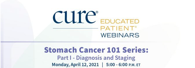 Educated Patient® Webinar: Stomach Cancer 101 Series: Part I - Diagnosis and Staging
