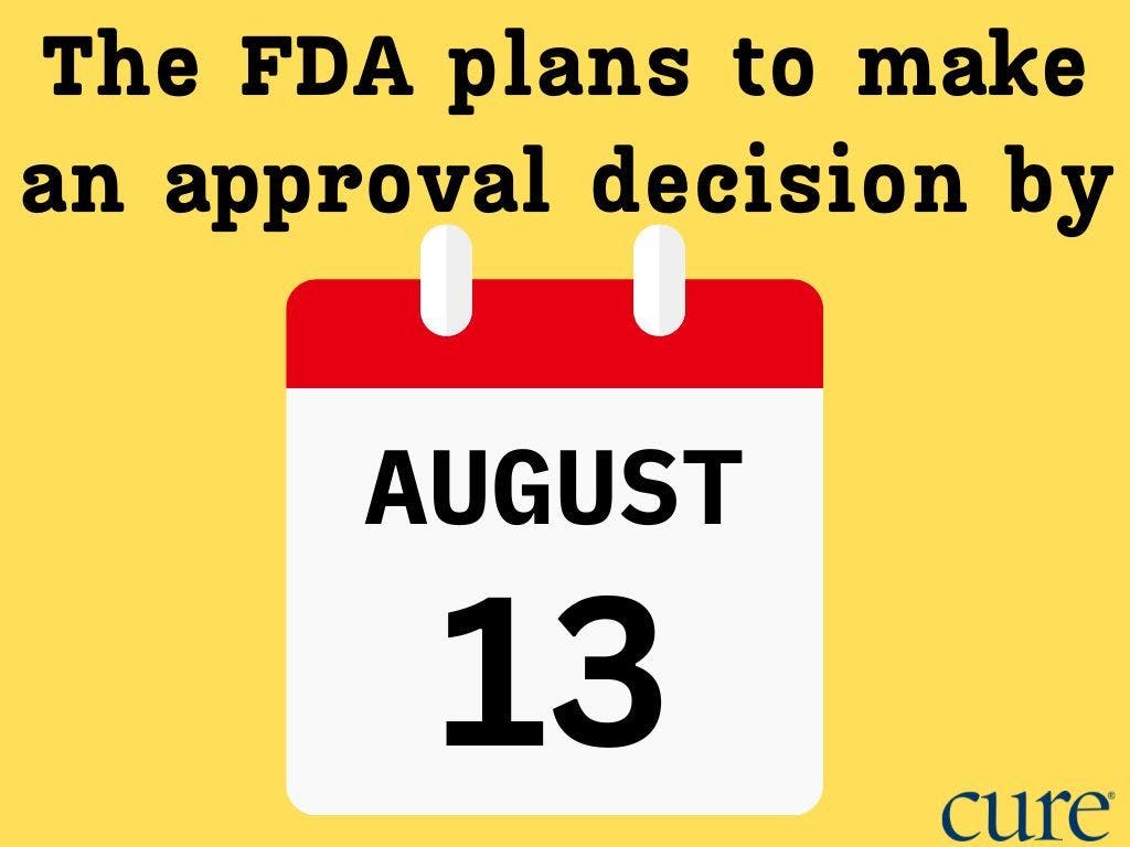 Calendar image for Aug. 13. with caption: The FDA plans to make an approval decision by August 13