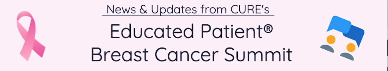 Highlights From CURE®'s Educated Patient® Breast Cancer Summit