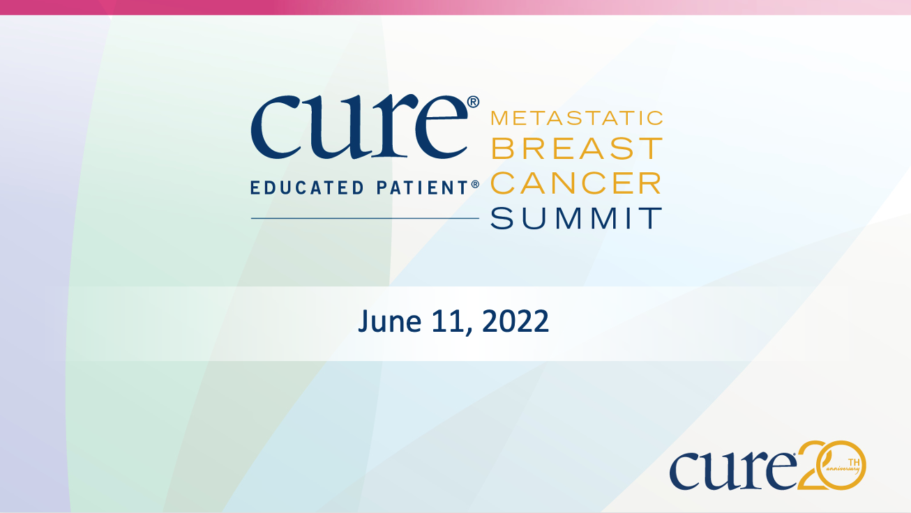 CURE Educated Patient Metastatic Breast Cancer Summit